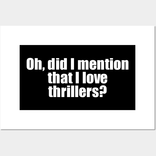 Oh, did I mention that I love thrillers? Wall Art by EpicEndeavours